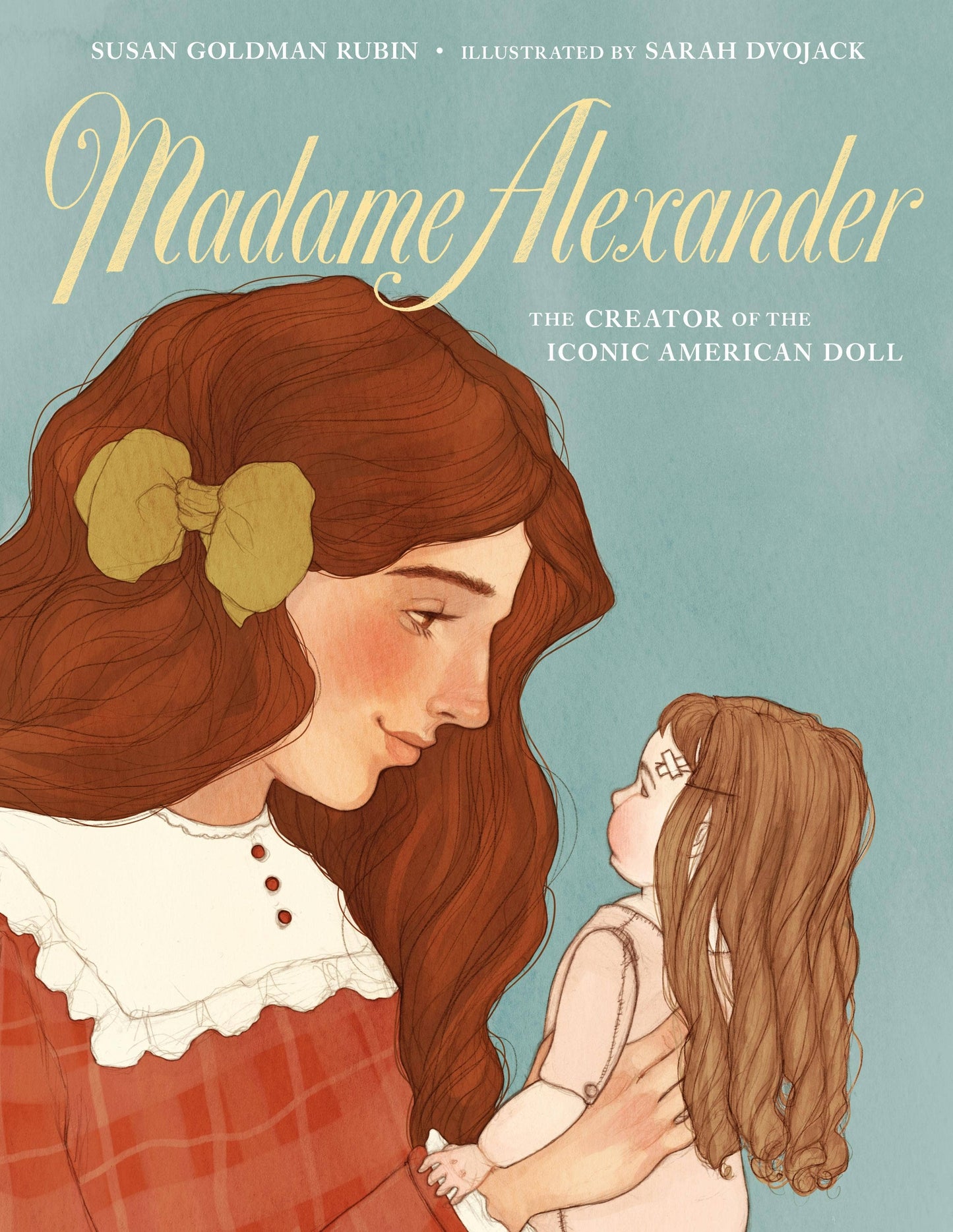 Madame Alexander: The Creator Of Th: